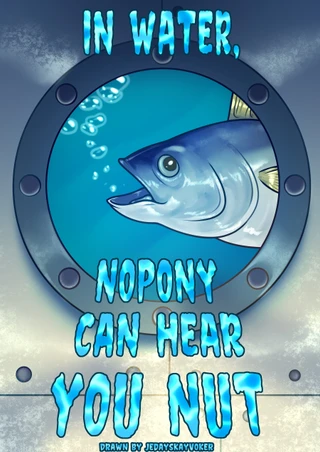 In Water Nopony Can Hear You Nut